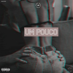 Um Pouco [Prod. Bobany Beatz]