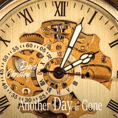 Another Day Is Gone - Dave Christen