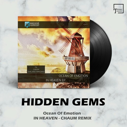 HIDDEN GEMS: Ocean Of Emotion - In Heaven (Chaum Remix) [MASSIVE HARMONY RECORDS]