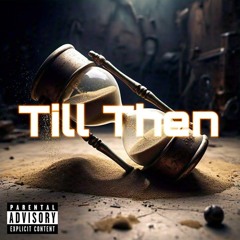 Till Then Ft Libsey & PlayWryte (Prod. By DevinDidTht)