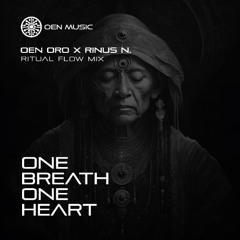 Oen Oro Ft. Rinus N. One Breath, One Heart (Fire Ritual Mix)