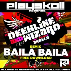 DEEKLINE AND WIZARD .- BAILA BAILA - CUDE REMIX - FREE DOWNLOAD PLAYSKOLL SERIES