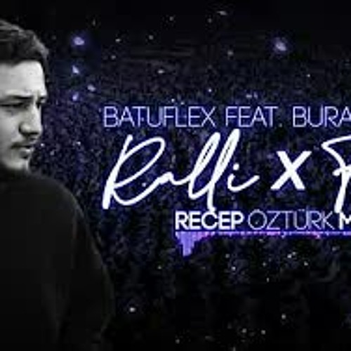 Batuflex feat. Burak Balkan - Ralli x Feel (Recep ztrk Mix)
