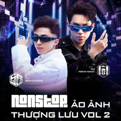 Nonstop Ảo Ảnh Thượng Lưu Vol 2 - Minh Nhật ft Sơn Dương - (Team KenBjn)