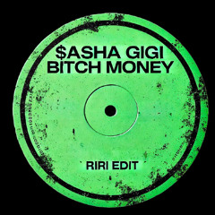 Bitch Money - Rihanna (Sasha GiGi Edit)
