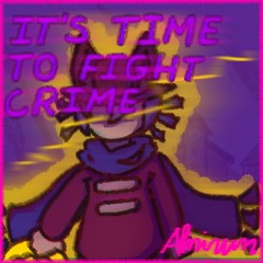 IT'S TIME TO FIGHT CRIME - ONESHOT (Cover)