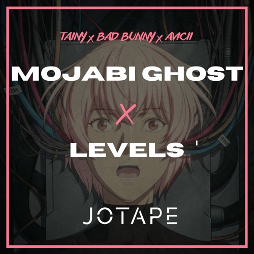 Tainy, Bad Bunny, Avicii - Mojabi Ghost x Levels (Jotape Mashup) [FREE DOWNLOAD]