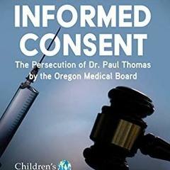 DOWNload ePub The War on Informed Consent: The Persecution of Dr. Paul Thomas by the Oregon Medi