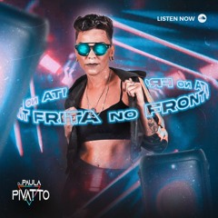 Set Frita no Front ( Baixe 10 tracks de bônus ) - PAULA PIVATTO