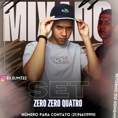 SET MIXADO 004 DJ MT²²  (O RETORNO)