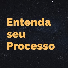 ENTENDA SEU PROCESSO - Eduardo Oliveira