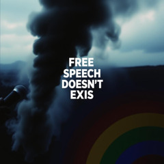 Free Speech Doesn't Exist  Remix
