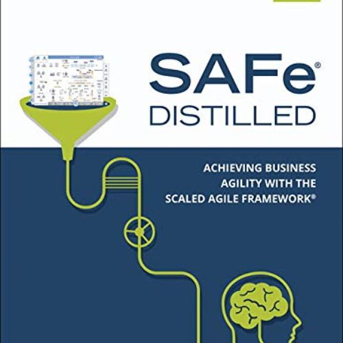 [Get] EBOOK ✉️ SAFe 5.0 Distilled; Achieving Business Agility with the Scaled Agile F