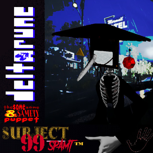 [Pg.1] Subject 99 - SPAMT™ - [Deltarune: The Same Same & Samety Puppet]