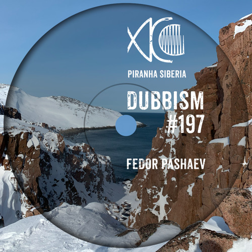 DUBBISM #197 - Fedor Pashaev