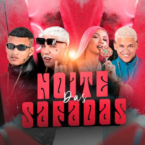 NOITE DAS SAFADAS - ANDERSON NEIFF - MC REIZIN - DANILO CHATINHO & MC THAY RJ