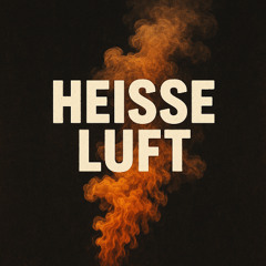 Heiße Luft