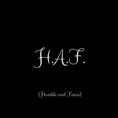 H.A.F. (Humble and Focus) [Prod. PK]