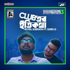 Club Er Etikotha- Roya Sub Feat Guruji - Final