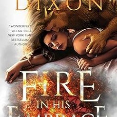~Read~[PDF] Fire In His Embrace: A Post-Apocalyptic Dragon Romance (Fireblood Dragon Book 3) -