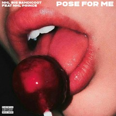Pose For Me + NHL Prince (Prod. By Legion Beats)