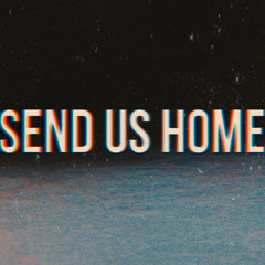 Send Us Home