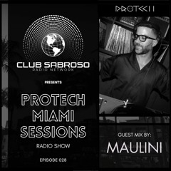MAULINI Guest Mix (Minimal Tech) - EP028: Protech Miami Session