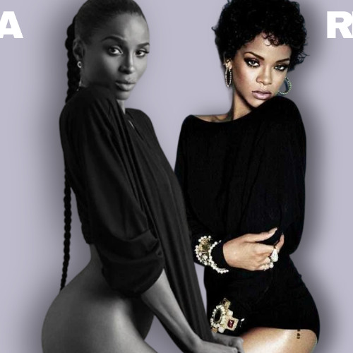 Ciara x Rihanna - Needed My 1-2 Step