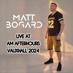 Matt Bogard LIVE @ AM Afterhours 2024 - Jan 2026