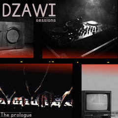 Dzawi Sessions - The Prologue