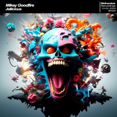 Mikey Goodfire - Jellicious EP (Out Now)