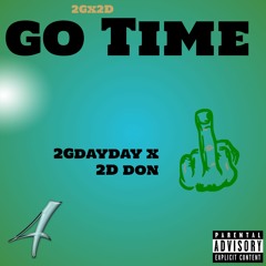Go Time Pt. 1 Ft. 2D Don(official audio)