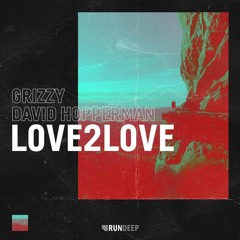 Grizzy x David Hopperman - Love2Love