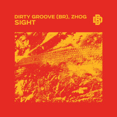 Dirty Groove (BR) & Zhog - Sight (Original Mix)