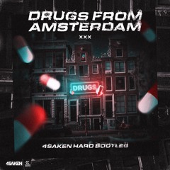 Drugs From Amsterdam - 4SAKEN Hard Edit