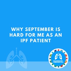 Why September Is Hard for Me as an IPF Patient