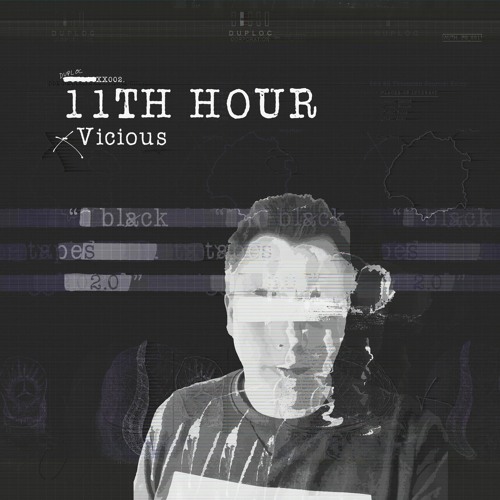 11th Hour - Vicious [DUPLOC BLXCK TXPES 2.0]