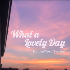 What a Lovely Day (feat. Vernon)