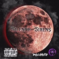 SILENCE=SIRENS
