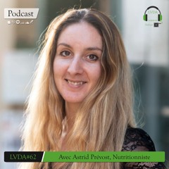 LVDA#62 Parents Ou Futurs Parents Vegan (Avec Astrid Prévost, Nutritionniste)
