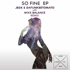JedX - So Fine (Mike Balance Remix)