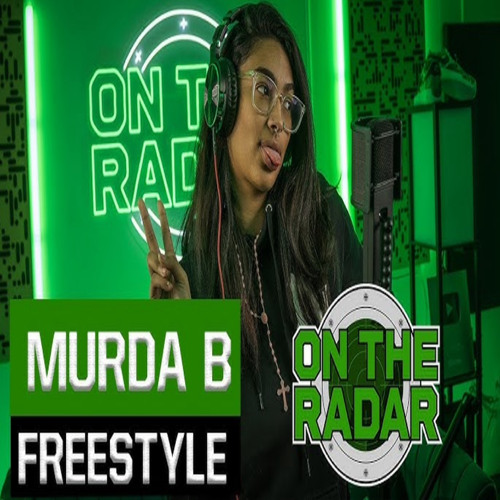 Stream Murda B - On The Radar Freestyle by On The Radar Radio | Listen ...