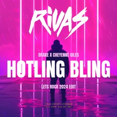 Drake vs Cheyenne Giles - Hotling Bling (Rivas x SABER 'Let's Rock' 2024 Edit)