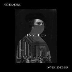 NEVERMØRE INVITES - DAVID LINDMER
