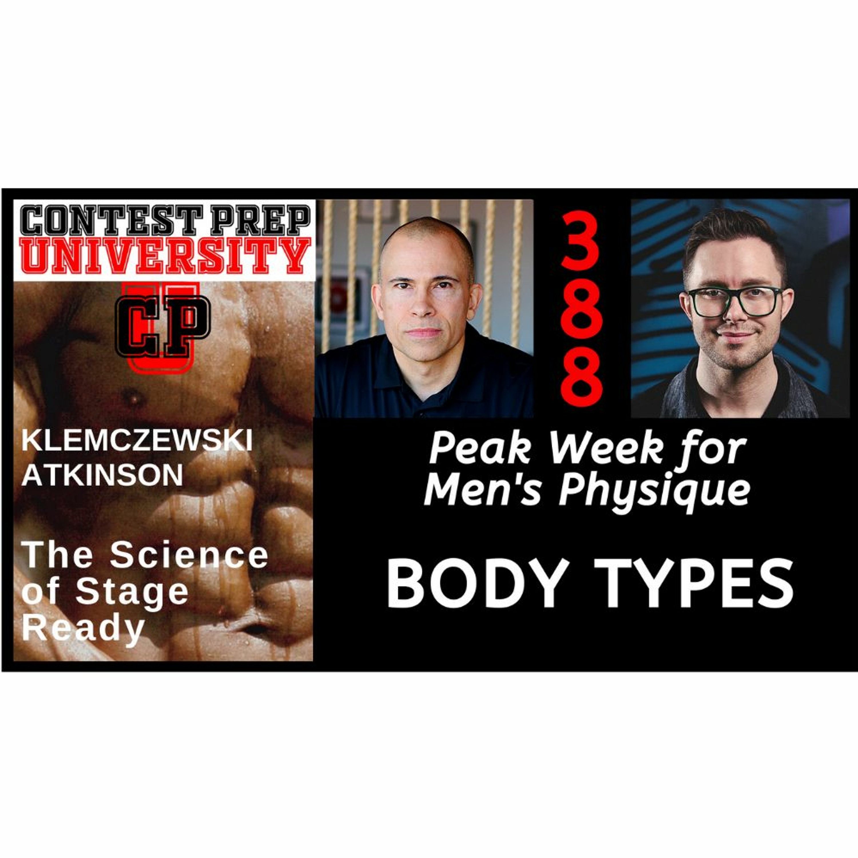 PEAK WEEK FOR MEN'S PHYSIQUE:  BODY TYPES - CONTEST PREP UNIVERSITY #388 - episode artwork