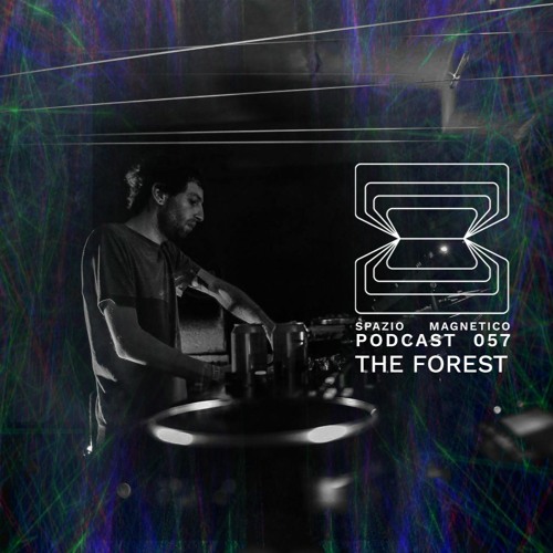 The Forest - Spazio Magnetico Podcast (Vinyl Set) [057]