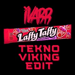 Laffy Taffy (IVARR Tekno Viking Edit)