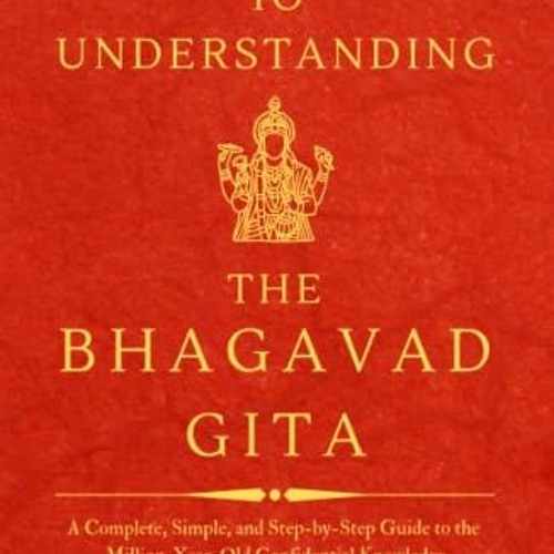 Stream Get PDF 30 Days to Understanding the Bhagavad Gita: A Complete ...