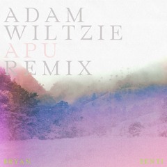 ADAM WILTZIE APU REMIX (Apu Minus Seven Plus Sixteen Voices)