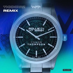 Rollie On My Wrist (Thxndrz Remix) #WAAREMIX